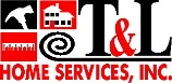Logo for T & L Home Services Inc