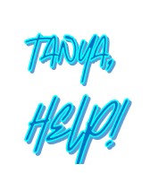 Avatar for Tanya, HELP!