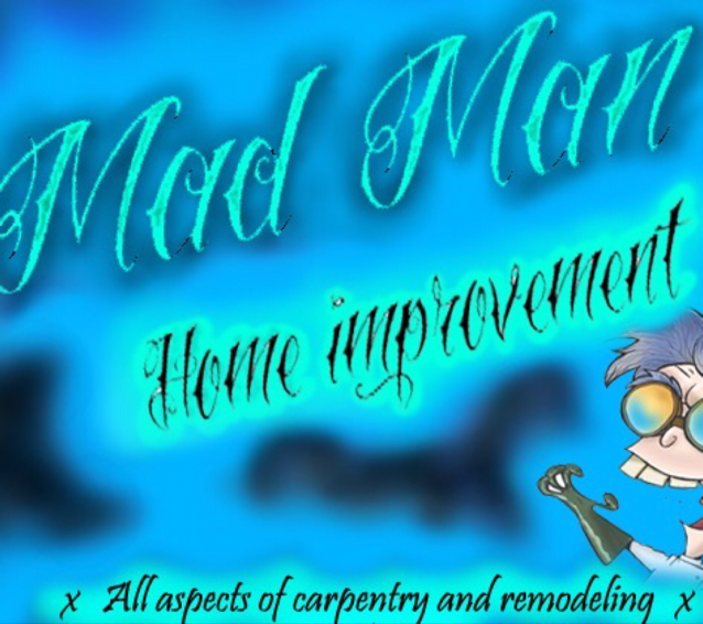 Mad Man Home Improvement & Custom made items logo